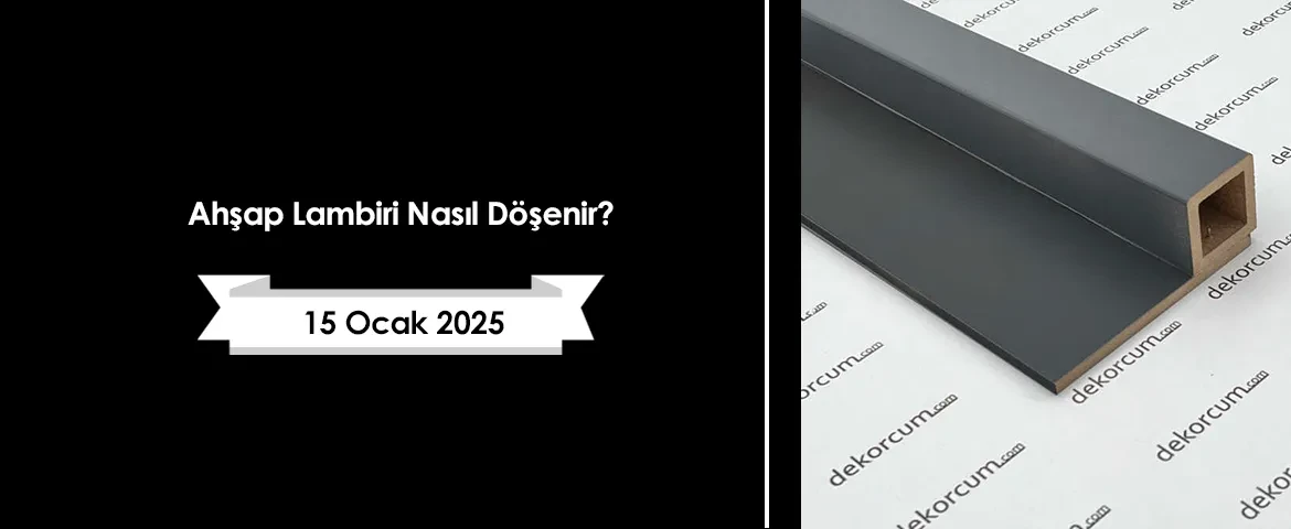 Ahşap Lambiri Nasıl Döşenir?