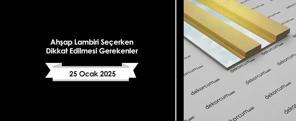 Ahşap Lambiri Seçerken Dikkat Edilmesi Gerekenler