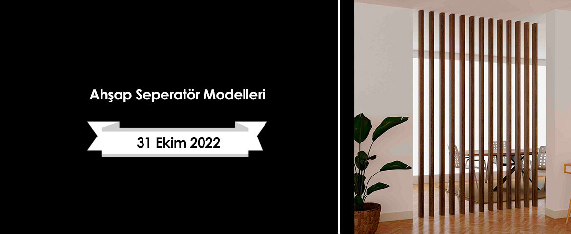 Ahşap Seperatör Modelleri