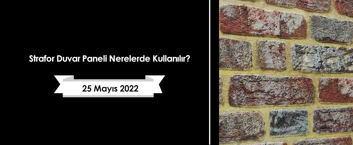 Strafor Duvar Paneli Nerelerde Kullanılır?