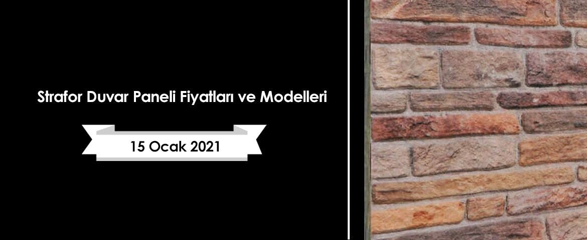 Strafor Duvar Paneli Fiyatları ve Modelleri