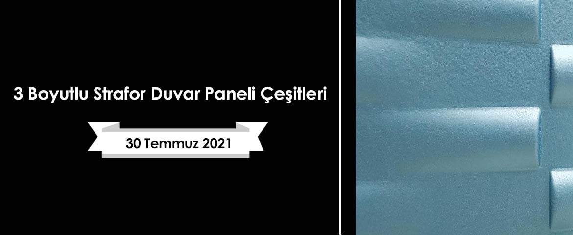 3 Boyutlu Strafor Duvar Paneli Çeşitleri