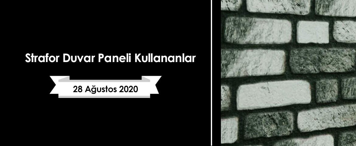 Strafor Duvar Paneli Kullananlar